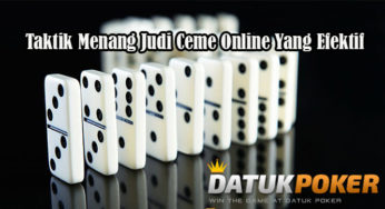 Taktik Menang Judi Ceme Online Yang Efektif