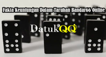 Fakta Keuntungan Dalam Taruhan Bandar66 Online